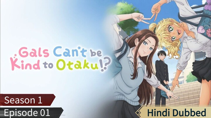 Gals Can't Be Kind to Otaku s1 ep01 hindi dubbed
