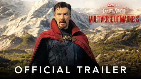 DOCTOR STRANGE IN THE MULTIVERSE OF MADNESS OFFICIAL TRAILER 2022