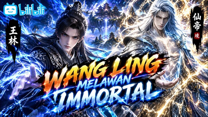 PEMBAHASAN EPISODE TERBARU WANGLIN MELAWAN MURID RAJA IMORTAL XIAOYAOZI
