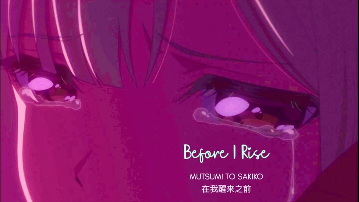Before I Rise（在我醒来之前）【Ave Mujica/Heaven Burns Red】【睦祥向】