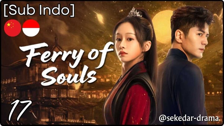 [Sub Indo] Ferry of Souls – Eps. 17 (2025) 1080p