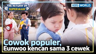 [IND/ENG] Si paling populer, Eunwoo dikelilingi 3 cewek? | The Return of Superman | KBS WORLD 240512