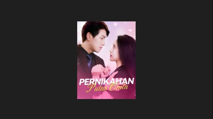 Pernikahan Putus Cinta | Drama China Sub Indo | Viral TikTok