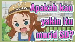Apakah kau yakin itu murid SD?