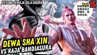 DUEL PARA DEWA TERKUAT LAWAN PARA RAJA ASURA | XI XING JI RAJA GILA ASURA 15