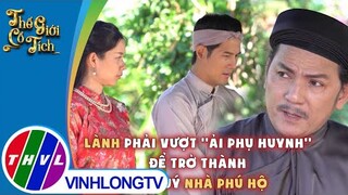 Lành phải vượt qua ''ải phụ huynh'' để trở thành rể quý nhà phú hộ