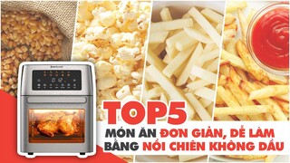 Top 5 MÓN ĂN ĐƠN GIẢN DỄ LÀM Bằng NỒI CHIÊN KHÔNG DẦU