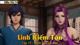 Linh Kiếm Tôn Tập 77 - Minh Hàn cổ độc