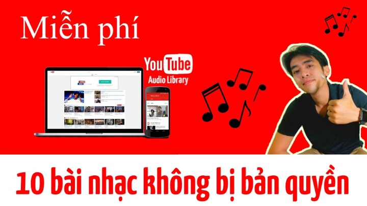 10 bài hát không bản quyền từ thư viện âm thanh Youtube | music free for Youtube