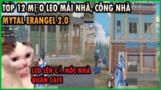 TOP 12 Mẹo Đu Bám Và Công Nhà Tại Mytal Erangel 2.0 - Mẹo Pubg Mobile | Xuyen Do