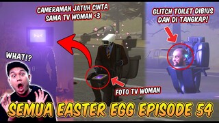 SOSOK MISTERIUS DAN SEMUA EASTER EGG RAHASIA DI EPISODE 54 SKIBIDI TOILET! Bahas Tuntas Episode 54