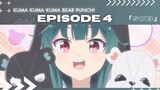 EP 4 - KUMA KUMA KUMA BEAR PUNCH! ( ENG SUB )