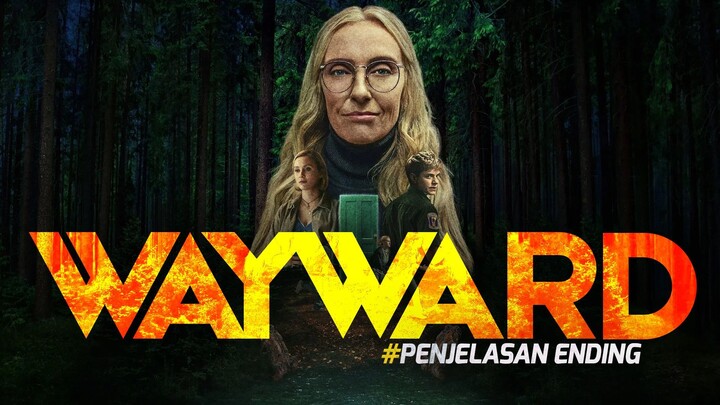 WAYWARD Penjelasan Ending & Review – Makna Trauma dan Manipulasi Evelyn!