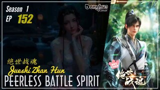 Peerless Battle Spirit Season 1 Eps. 152 绝世战魂 Jueshi Zhan Hun | Donghua - 1080P CC English