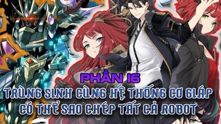 Trùng Sinh Cùng Với Hệ Thống Chiến Cơ Làm Bá Chủ Thế Giới Full Phần 16| Review Truyện Tranh Anime