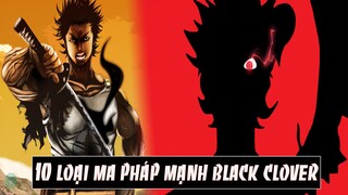 Top 10 Loại Ma Pháp Mạnh Mẽ Nhất Trong Black Clover | Ma Pháp Bóng Tối ?