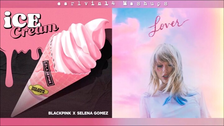 [Remix] Taylor Swift’s “You Need To Calm Down” mixed with BLACKPINK and Selena Gomez’s “Ice Cream”