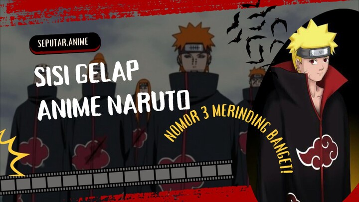 7 sisi gelap anime Naruto, nomor 3 merinding banget😱😱
