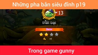 Những pha bắn siêu đỉnh trong game gunny p19