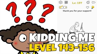 Kidding Me - Ready for tricky puzzle? Level 143-156 Walkthrough