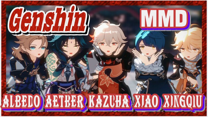 [Genshin, MMD] Albedo, Aether, Kazuha, Xiao, Xingqiu, senyuman pemuda