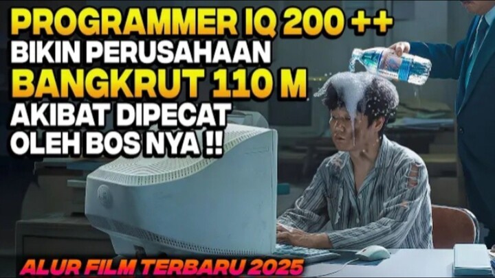 BALAS DENDAM PROGRAMMER JENIUS BIKIN BANGKRUT 110 MILYAR AKIBAT DIPECAT BOS PERUSAHAAN ‼️ Alur Film