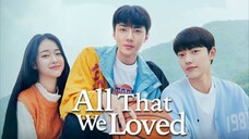 All That We Loved 2023 - EP 03 (Sub Indonesia)