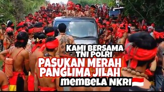 Pasukan merah PANGLIMA JILAH BORNEO, TNI POLRI bersatu bersama membela NKRI 🇮🇩