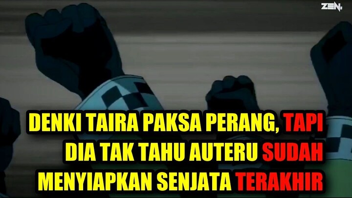 💥 DENKI TAIRA PAKSA PERANG, TAPI DIA TAK TAHU AUTERU SUDAH MENYIAPKAN SENJATA TERAKHIR!