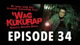 'Wag Kukurap Episode 34