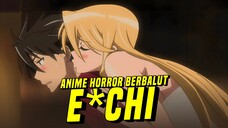 Anime Horror Berbalut E*CHI | WAJIB DI TONTON