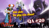 [QA #20]: Tại sao Belmod không nhờ Marcarita hồi sinh sư phụ của Jiren?