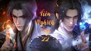 Tập 22 | Tiên Nghịch | Vietsub