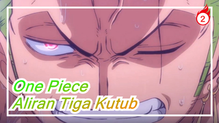 [One Piece] Biarkan Dunia Merasakan Pesona Aliran Tiga Kutub_2