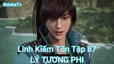 Linh Kiếm Tôn Tập 87-LÝ TƯƠNG PHI