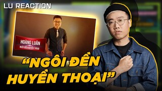 LU REACTION | NGÔI ĐỀN HUYỀN THOẠI: HOÀNG LUÂN | TRẢI LÒNG VỀ LÍ DO TRỞ THÀNH BLV ESPORTS