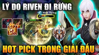 [LMHT Tốc Chiến] Lý Do Riven Rừng Cực Hot Ở Giải Đấu Trong Liên Minh Tốc Chiến