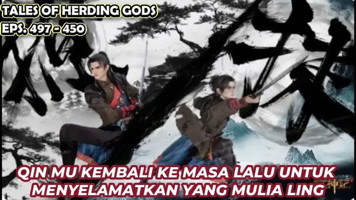 Tales Of Herding Gods  Eps.497-500 Qin Mu Kembali Ke Masa Lalu Untuk Menyelamatkan Yang Mulia Ling