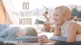 🇰🇷| EP 11 No Way Home (2024) English Sub