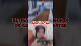 KETIKA RUOK FF RUSUH DI CS RANK GRANDMASTER