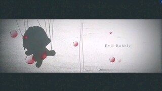 Evil Bubble Lirik indo
