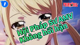 Hội Pháp Sư AMV
Không hối hận_1