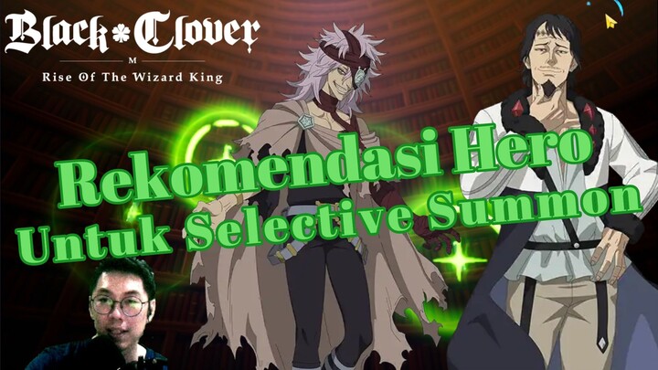 Rekomen Hero yg Dicari Pada Saat Reroll Selective Summon [Black Clover Mobile]