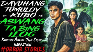 DAYUHANG TUMULOY SA KUBO NG ASWANG SA TABING ILOG _ Kwentong Aswang _ True Story