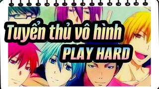 [Tuyển thủ vô hình|MDS] PLAY HARD