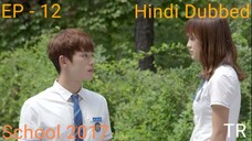 School 2017 Episode 12 Hindi Dubbed Korean Drama || Romantic & Dramatic || Series