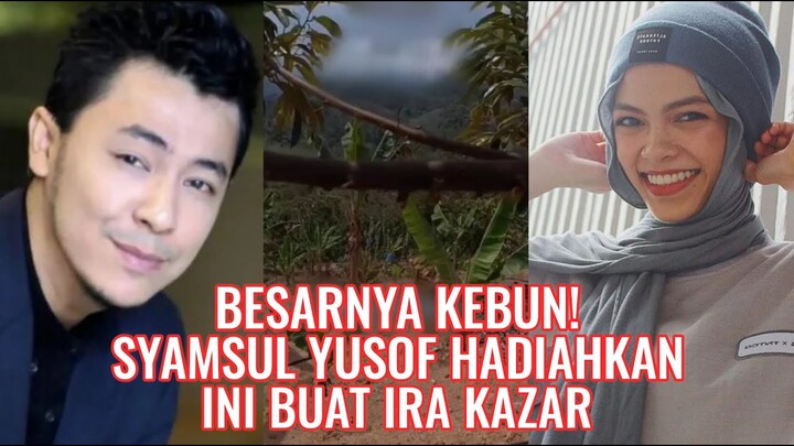 Besarnya Kebun! Syamsul Yosuf Hadiahkan Ini Buat Ira Kazar