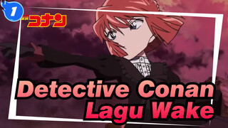 [Detective Conan] Bisakah Mixed Edit Lagu Wake Membuat Sel-mu Bangun?_1