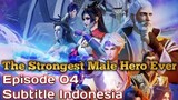 The Strongest Male Hero Ever Episode 04 Subtitle Indonesia
