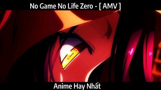 No Game No Life Zero - [ AMV ] Hay Nhất